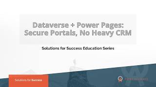 Dataverse + Power Pages: Secure Portals, No Heavy CRM