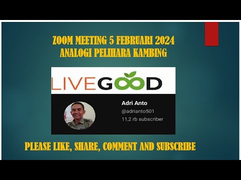 ZOOM Meeting Livegood 5 Februari 2024 Analogi Pelihara Kambing