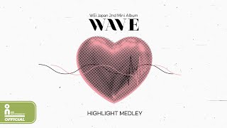 WEi Japan 2nd Mini Album [WAVE] HIGHLIGHT MEDLEY