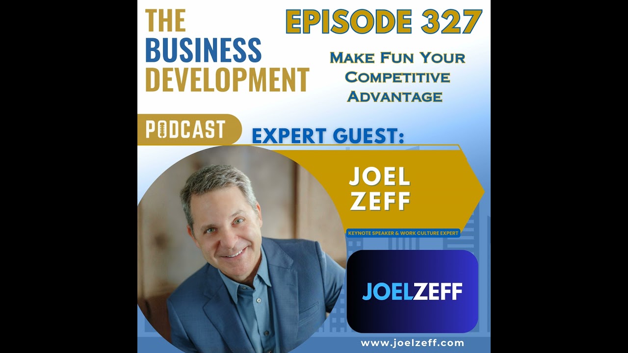 Make Fun Your Competitive Advantage with Joel Zeff