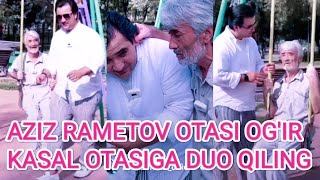 Азиз раметов отаси огир касал