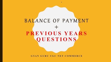 BALANCE OF PAYMENT AND PREVIOUS YEARS  QUESTIONS
