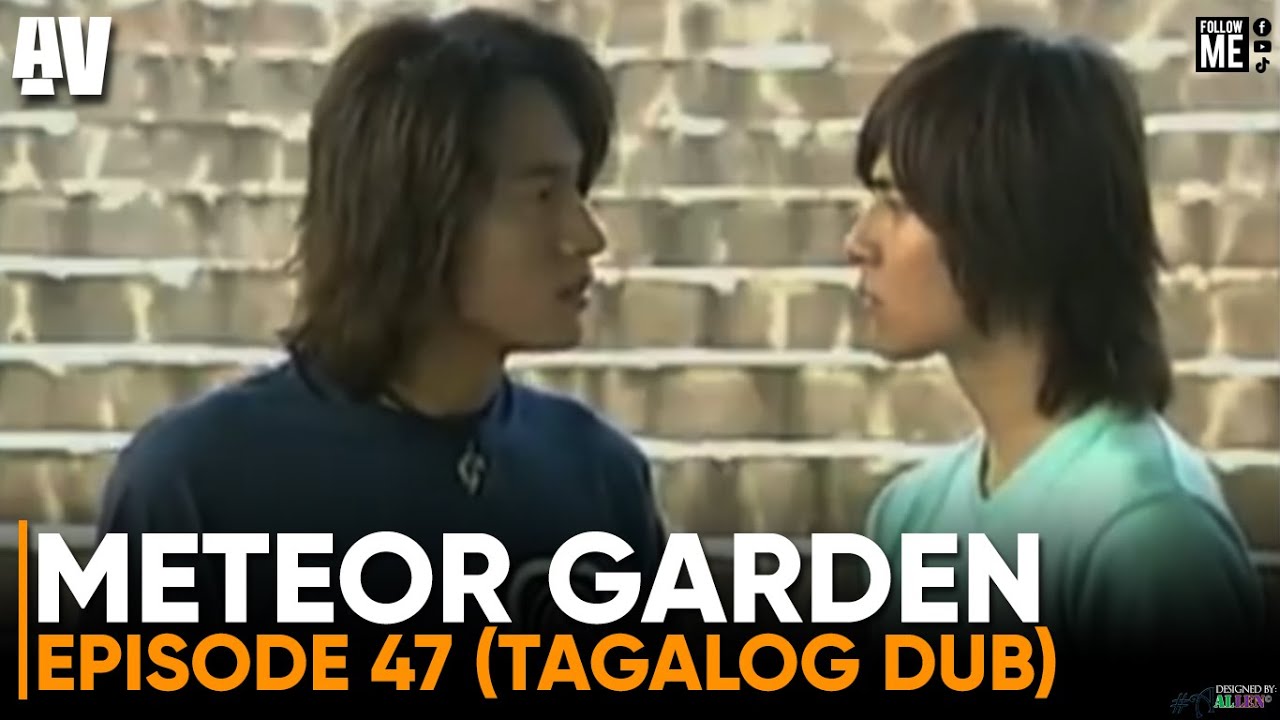 Meteor Garden (2001) Tagalog Dub Episode 47 | Allen Villacarlos - YouTube