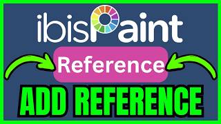 How To ADD REFERENCE In ibis Paint X (QUICK & EASY) 2026