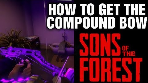 SONS OF THE FOREST How To Get The Compound Bow !