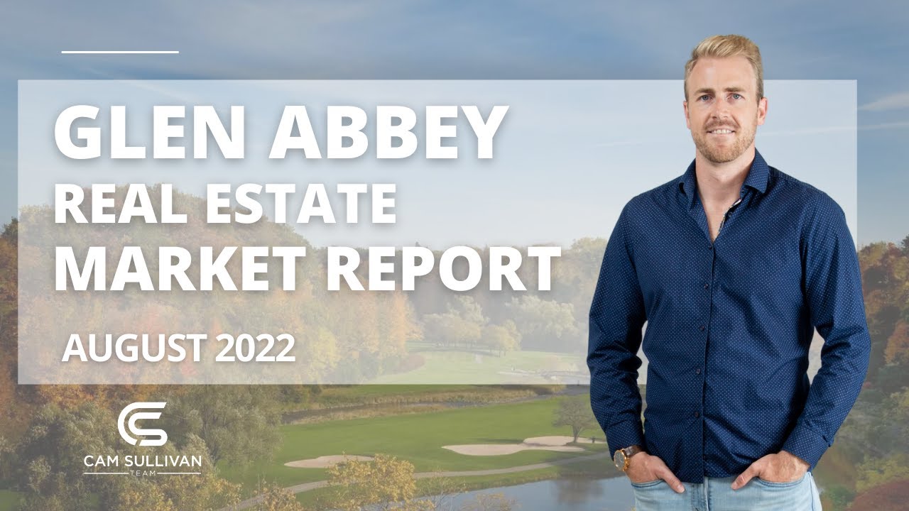 Glen Abbey Real Estate Market Report August 2022 YouTube