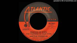 1973_206 - Aretha Franklin - Master Of Eyes (The Deepness Of Your Eyes) - (45)(3.20)