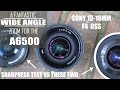 Sony 10-18mm Image Quality Test/Comparison vs 12mm Rokinon & 16-50mm Kit lens