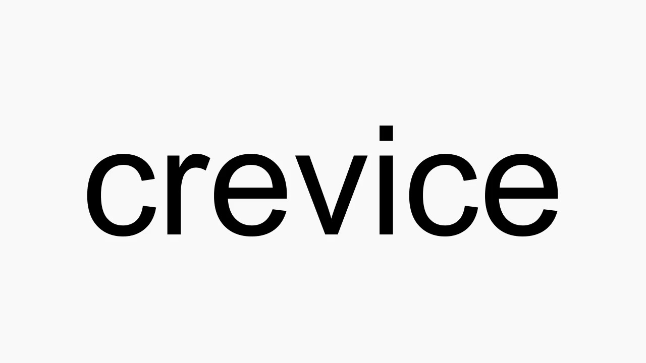 How to pronounce crevice