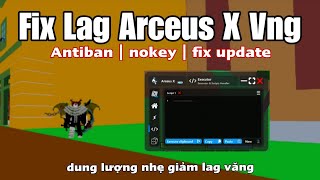 Fix Lag Arceus X Vng | Antiban cài đè dung lượng nhẹ giảm lag văng nokey !