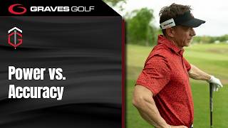 Power vs. Accuracy - Todd Graves