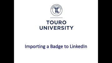 MicroCredentials@Touro: How To Import Your Badge on LinkedIn