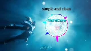 اغنيه simple and clean مترجمه (nightcore)