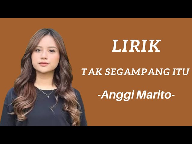 Tak Segampang Itu - Anggi Marito (Lirik) class=