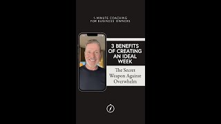 3 Benefits of Creating An Ideal Week