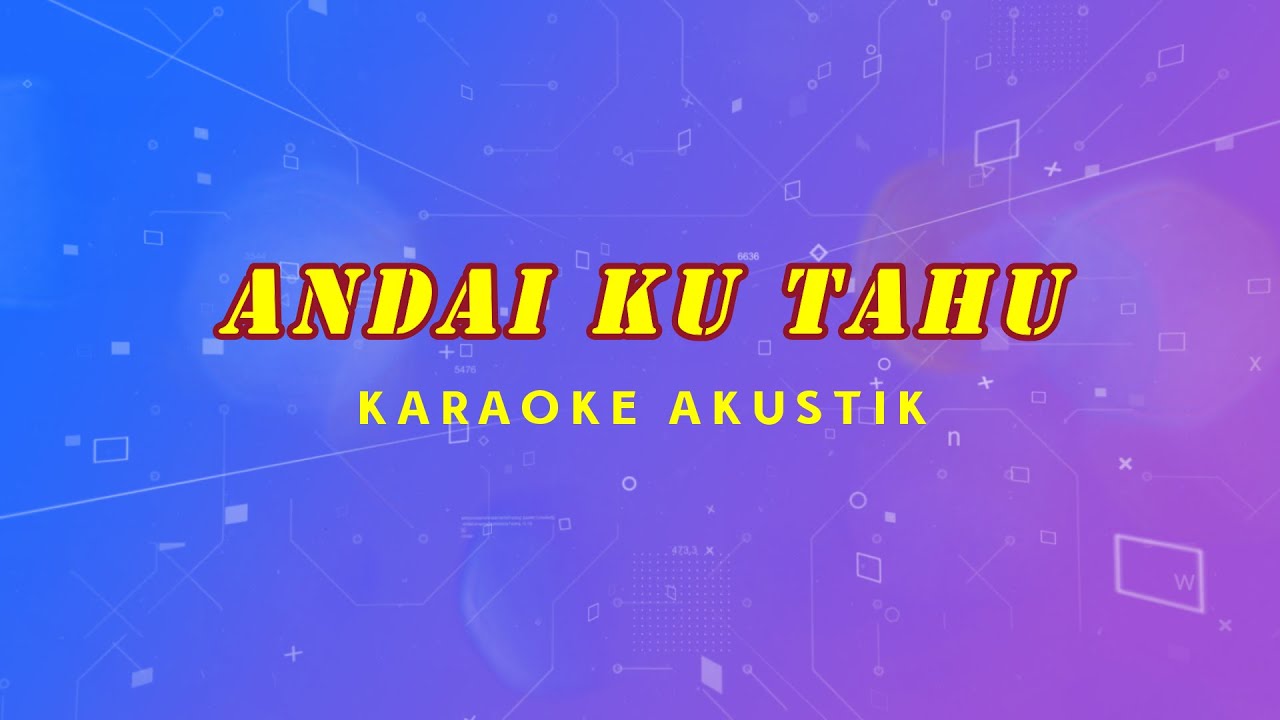 KARAOKE AKUSTIK//ANDAI KU TAHU UNGU//NADA ORIGINAL//VERSI SURYAKUSTIK