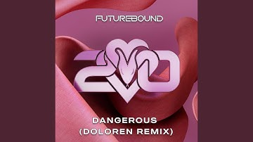Dangerous (Doloren Remix)