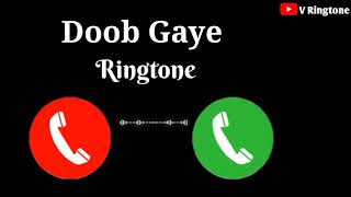 Doob Gaye Ringtone || Guru Randhawa ll Urvashi Rautela ||B Prakk || Janni || New Song Ringtone 2021