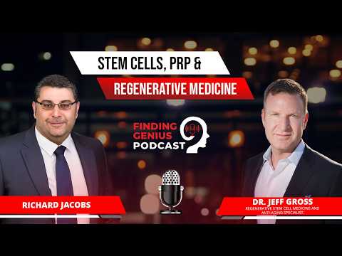 The Future Of Healing Stem Cells, PRP & Regenerative Medicine With Dr Jeff Gross