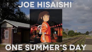 Spirited Away | Joe Hisaishi - One Summer's Day (あの夏へ)