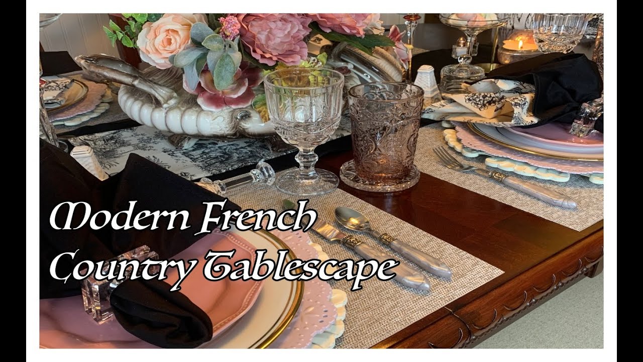MODERN FRENCH COUNTRY TABLESCAPE FRENCH COUNTRY INSPIRED YouTube