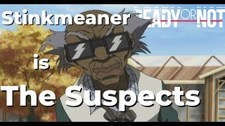 Ready or Not Stinkmeaner Suspect Voice Replacement Debut
