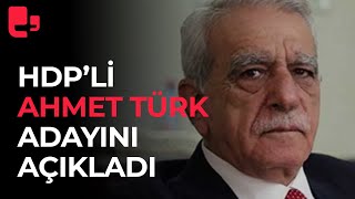 Hdpli Ahmet Türk Adayını Açıkladı Aday Olursa Ona Oy Verebiliriz