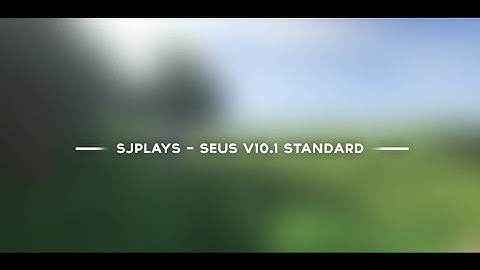 SEUS v10.1 Standard Showcase | MINECRAFT 1.7.10 | SJPlays