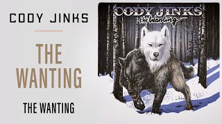 Video thumbnail of "Cody Jinks | "The Wanting" | The Wanting"