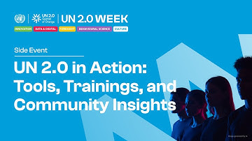 UN 2.0 in Action: Tools, Trainings, and Community Insights