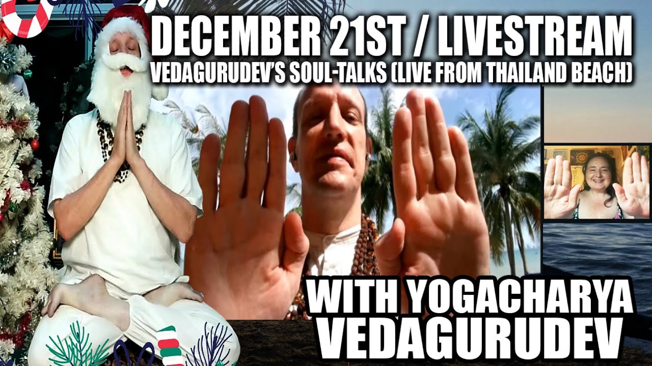 VEDAGURUDEV'S SOUL-TALK🧑‍🎄🎁(Christmas From Thailand Beach)🎁🎄(Sunday, December 21st) 
