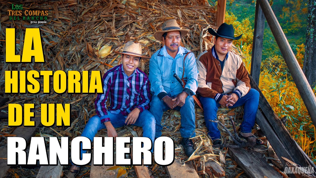 La Historia De Un Ranchero - Los Tres Compas Del Rancho (Video Oficial ...