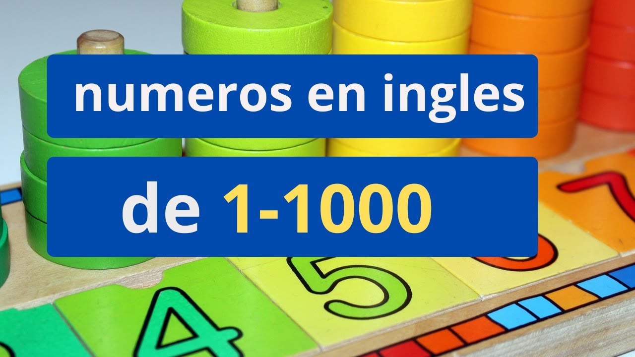 Los números en ingles de 1 - 1000 / contar hasta 1000 en ingles - YouTube