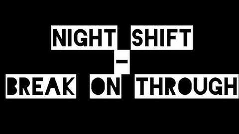 Night Shift - Break On Through (DOORS COVER)