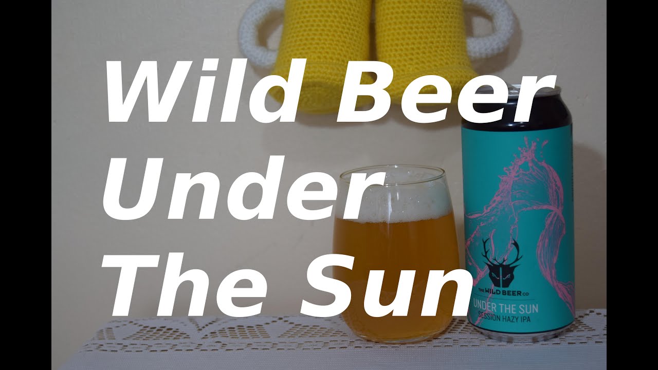 Wild Beer Under The Sun