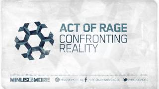 Act of Rage - Confronting Reality (HQ Official)