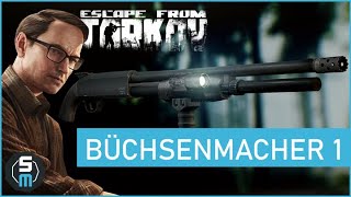 Büchsenmacher Quest Teil 1 - MP-133 - Mechanic Escape from Tarkov | Patch 0.12 Deutsch