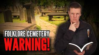 Why You Should NEVER Whistle in a Graveyard or Cemetery!