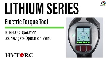 HYTORC LITHIUM SERIES (BTM SERIES) - 3b. Navigate Operation Menu