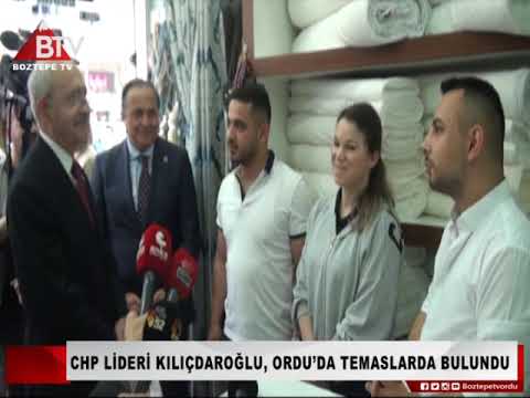 CHP LİDERİ KILIÇDAROĞLU, ORDU’DA TEMASLARDA BULUNDU