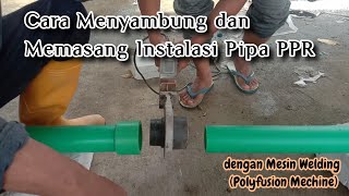 Cara Menyambung dan Memasang Instalasi Pipa PPR