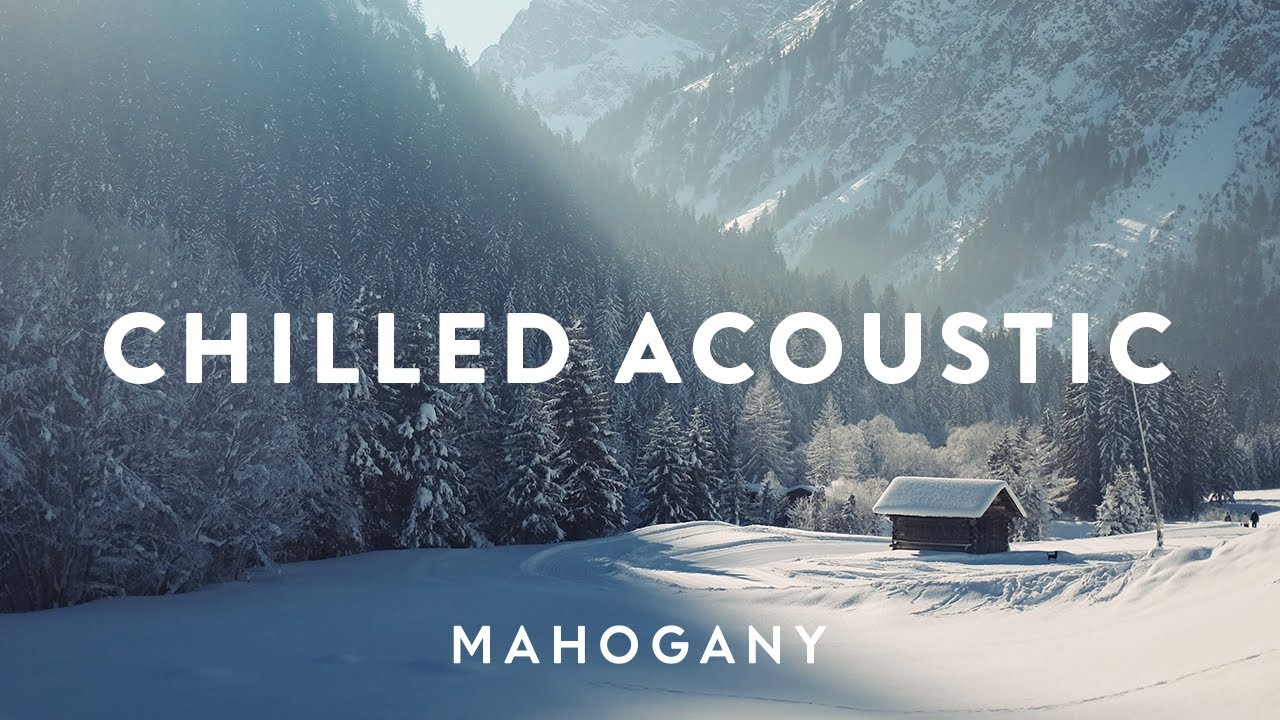 Chilled Acoustic Vol. 7 ❄️  Indie Folk Compilation | Mahogany Playlist