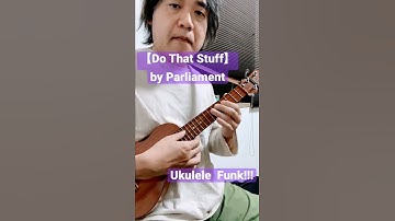Thumbnail of 【Do That Stuff】by Parliament / Ukulele Funk!!!