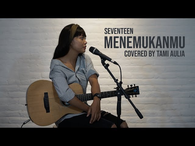 Menemukanmu cover by Tami Aulia Live Acoustic #seventeen class=