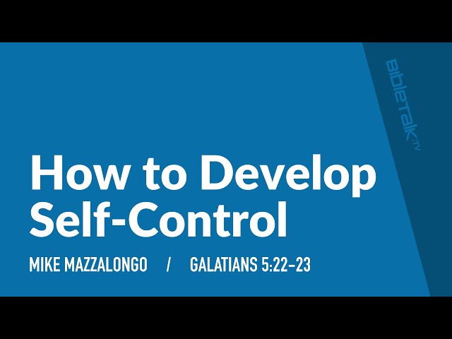 Bible Lesson on How to Develop Self-Control (Galatians 5) | Mike Mazzalongo | BibleTalk.tv class=