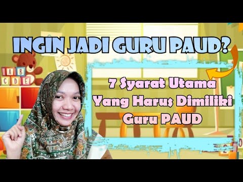 Kriteria dan Syarat untuk menjadi guru PAUD