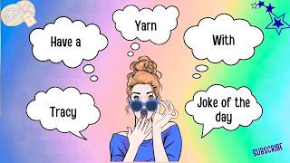 Have a Yarn with Tracy & Gary's Joke of the Day