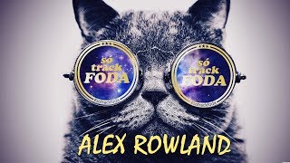 Alex Rowland (Só Track Foda) #003 Vintage Culture, Alok, ilicris, Hot Bullet