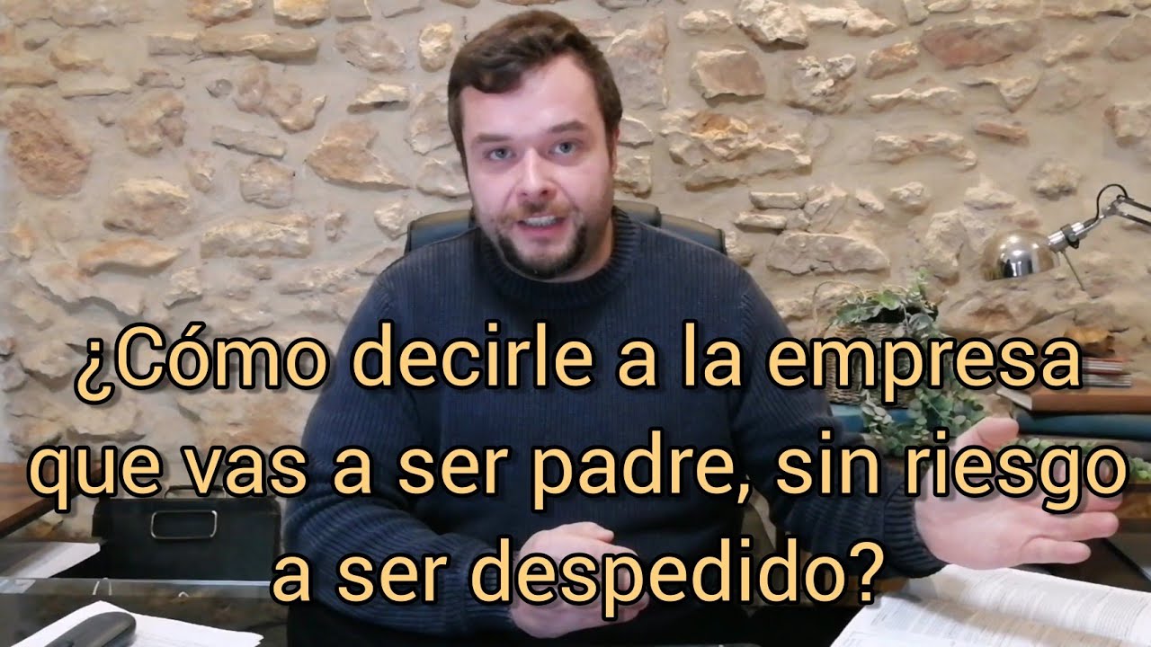 Cómo decir a la empresa que vas a ser PADRE