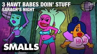 3 HAWT BABES DOIN’ STUFF: SARAGH’S NIGHT | adult swim